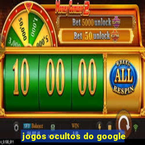 jogos ocultos do google