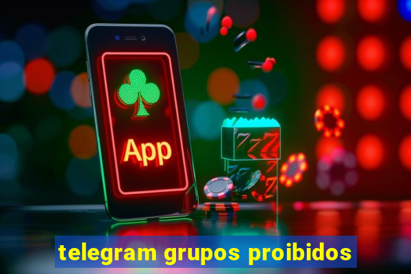 telegram grupos proibidos