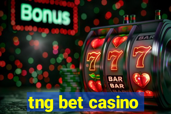 tng bet casino