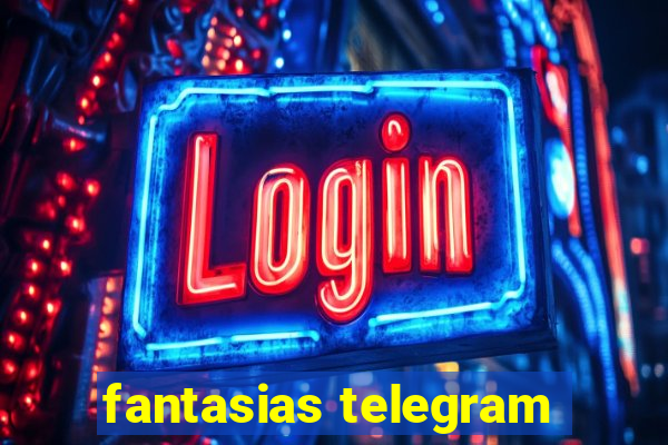 fantasias telegram