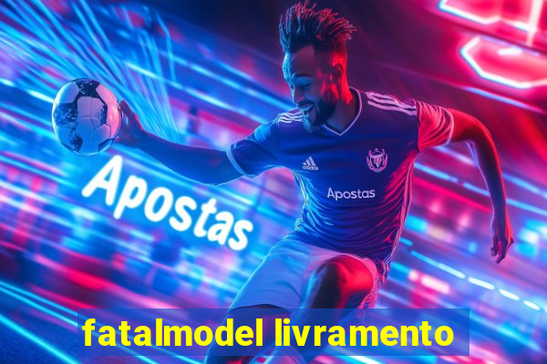 fatalmodel livramento