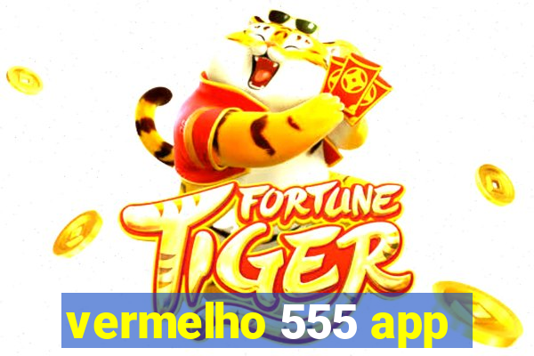 vermelho 555 app