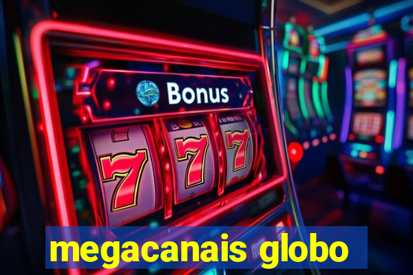 megacanais globo
