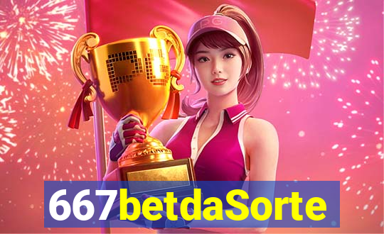 667betdaSorte