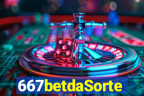 667betdaSorte