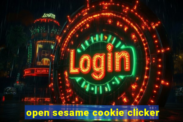 open sesame cookie clicker