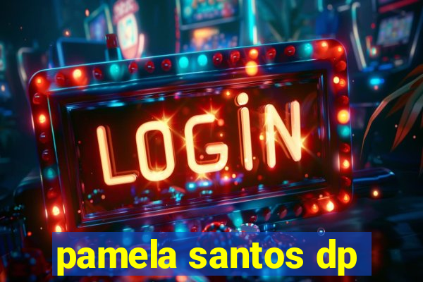 pamela santos dp