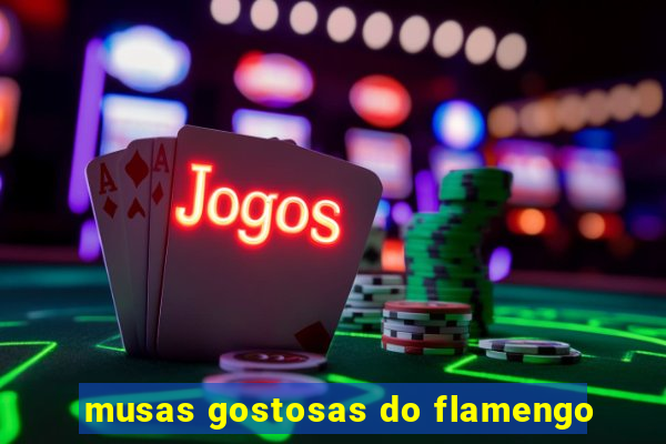 musas gostosas do flamengo