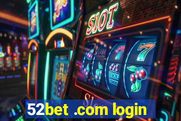 52bet .com login