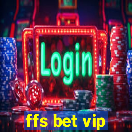 ffs bet vip