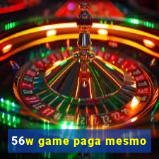 56w game paga mesmo