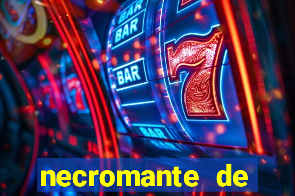 necromante de força máxima