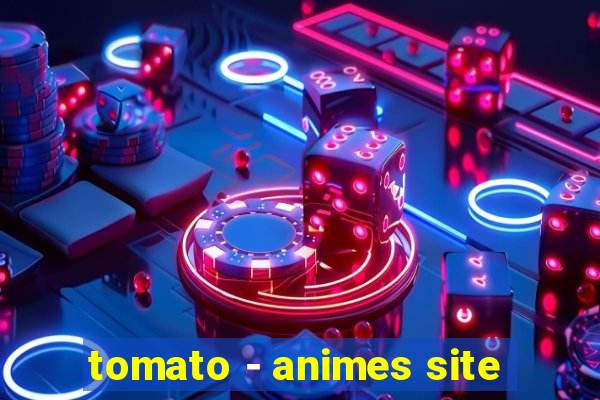 tomato - animes site