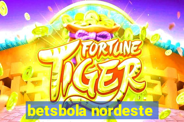 betsbola nordeste