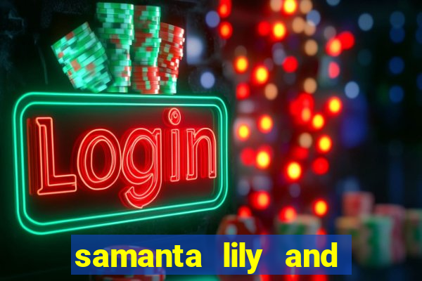 samanta lily and demmy blaze
