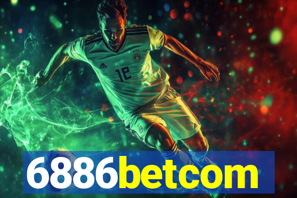 6886betcom