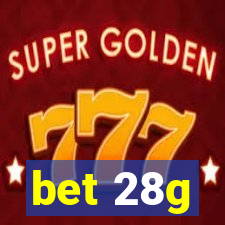 bet 28g
