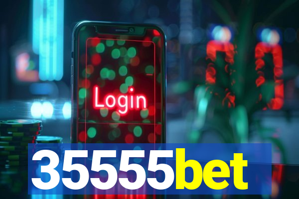 35555bet