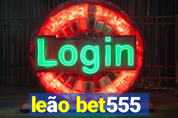 leão bet555