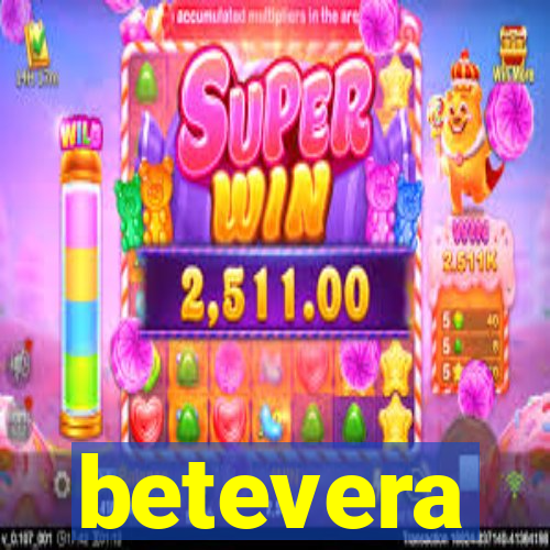 betevera