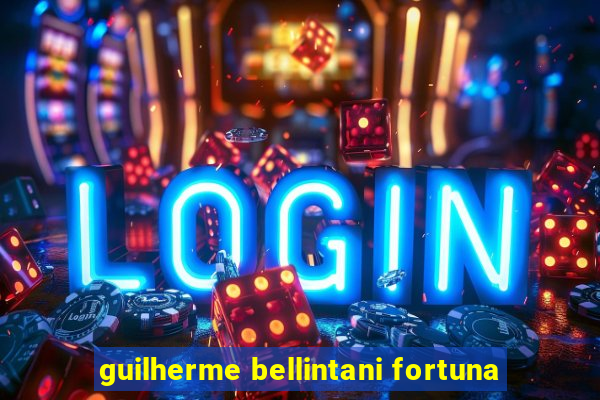 guilherme bellintani fortuna