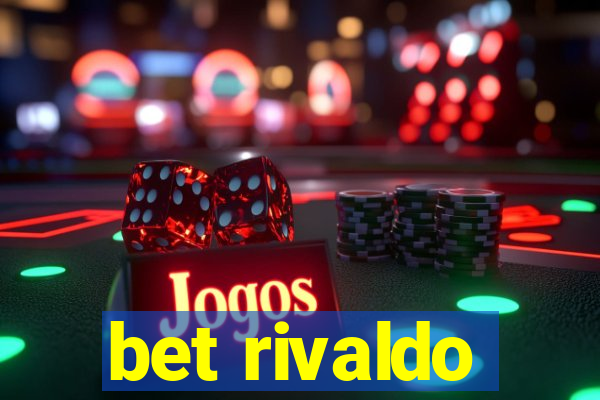 bet rivaldo