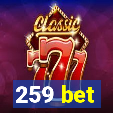 259 bet