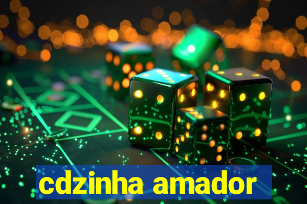 cdzinha amador