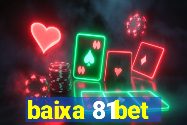 baixa 81bet