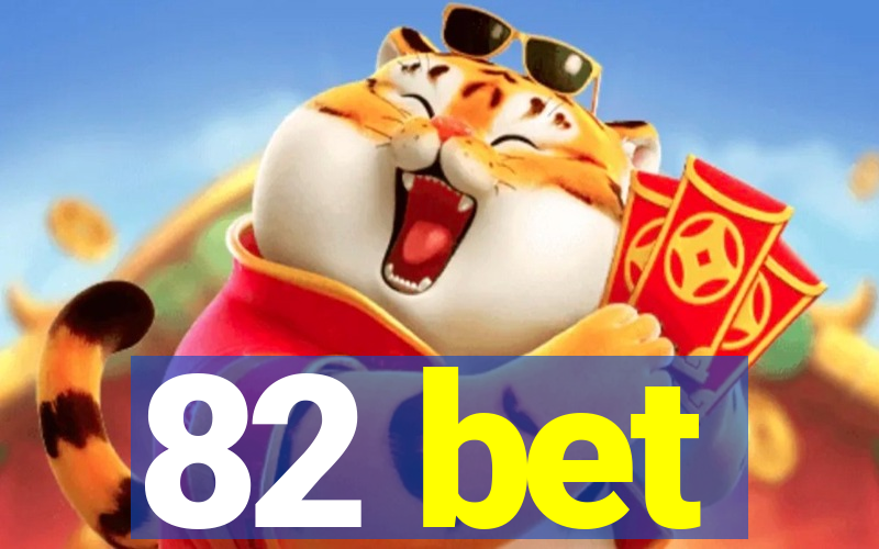 82 bet