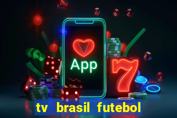 tv brasil futebol da hora