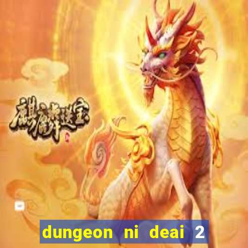dungeon ni deai 2 temporada dublado data de lançamento