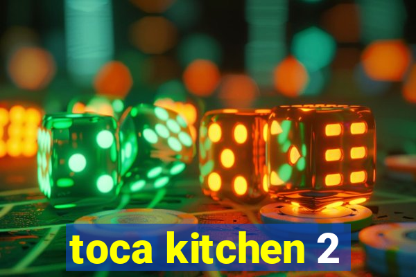 toca kitchen 2