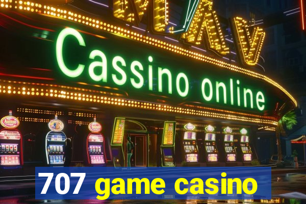 707 game casino