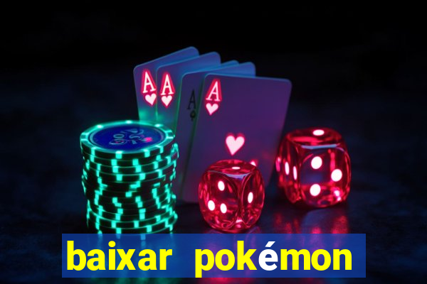 baixar pokémon mundos elementais