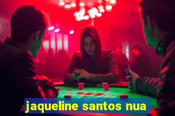 jaqueline santos nua