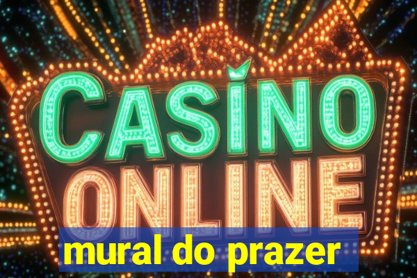mural do prazer