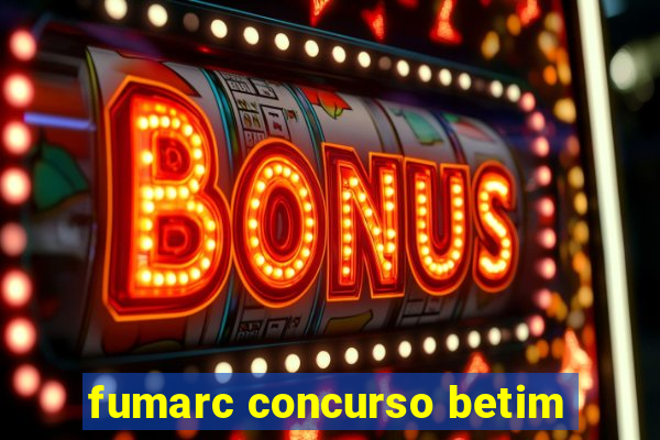 fumarc concurso betim