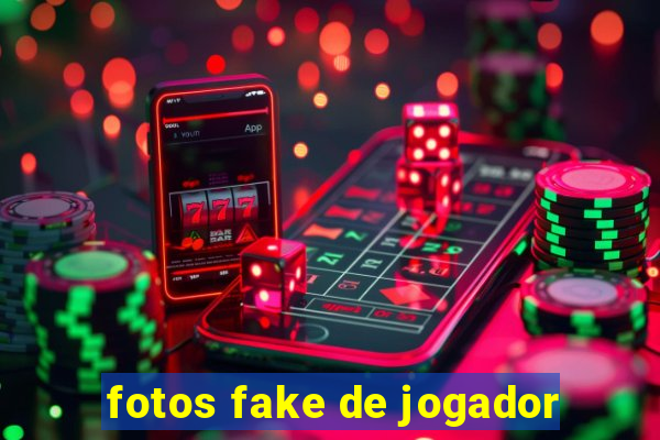 fotos fake de jogador