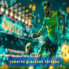 roberto graziano fortuna