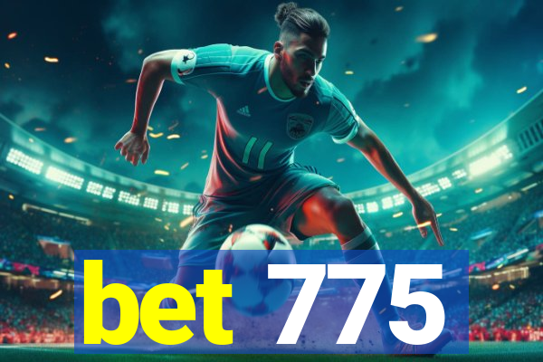bet 775