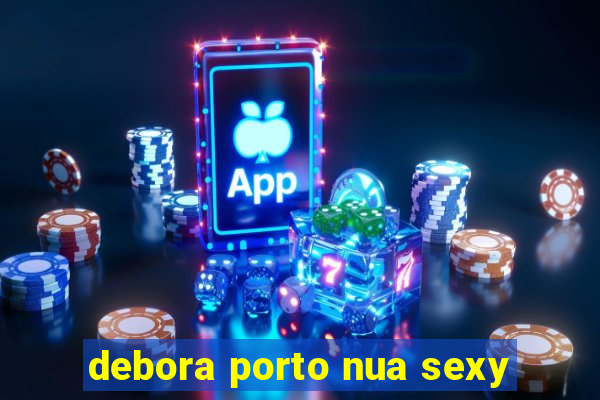debora porto nua sexy