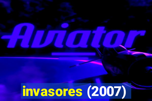 invasores (2007)