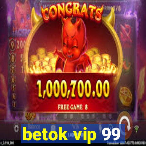 betok vip 99