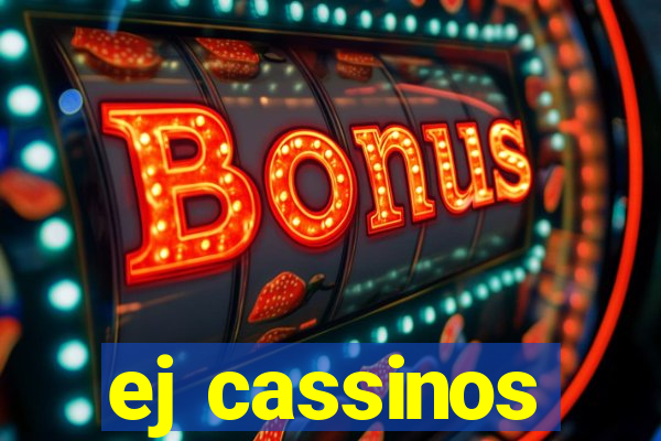 ej cassinos