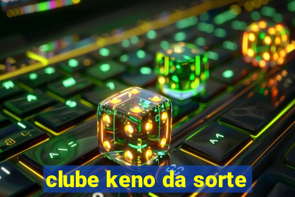 clube keno da sorte