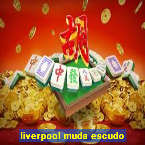 liverpool muda escudo