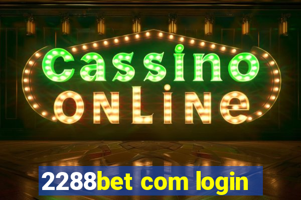 2288bet com login