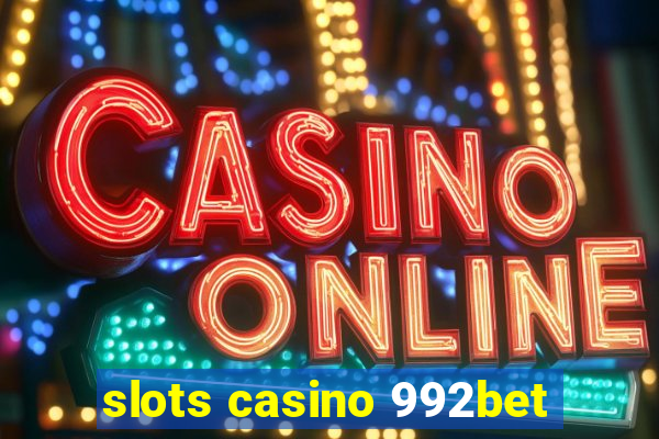 slots casino 992bet