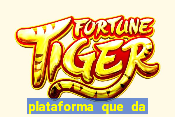 plataforma que da dinheiro pra jogar